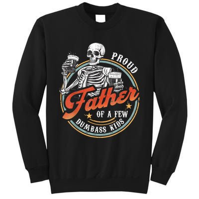 Proud Father Of A Few Dumbass Funny Dad Love Family Sweatshirt