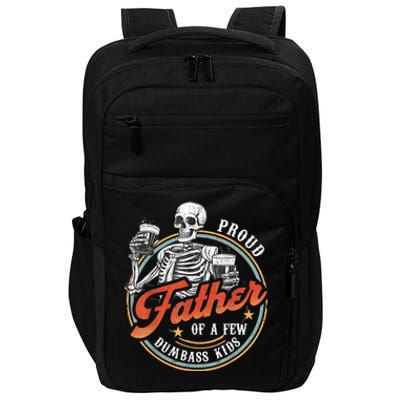 Proud Father Of A Few Dumbass Funny Dad Love Family Impact Tech Backpack