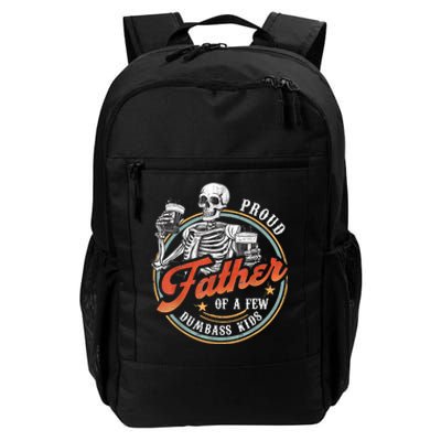 Proud Father Of A Few Dumbass Funny Dad Love Family Daily Commute Backpack