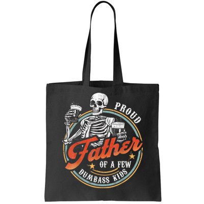 Proud Father Of A Few Dumbass Funny Dad Love Family Tote Bag