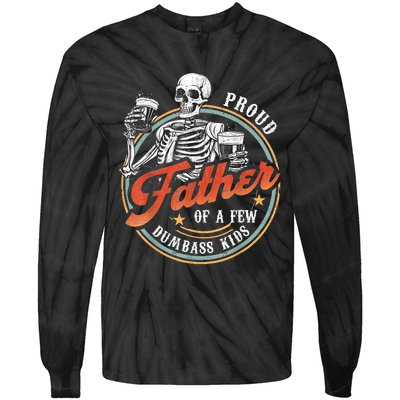 Proud Father Of A Few Dumbass Funny Dad Love Family Tie-Dye Long Sleeve Shirt