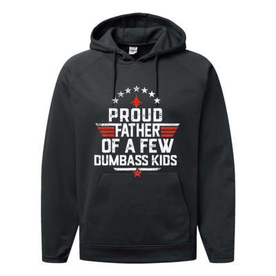 Proud Father Of A Few Dumbass Funny Dad Love Family Performance Fleece Hoodie