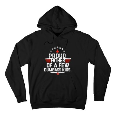 Proud Father Of A Few Dumbass Funny Dad Love Family Hoodie