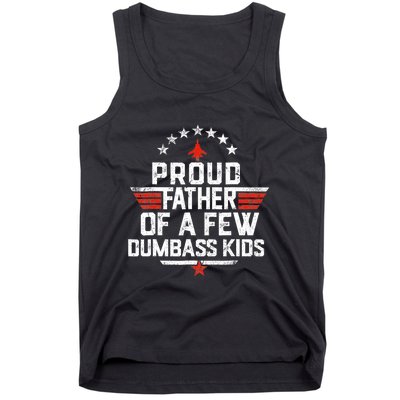 Proud Father Of A Few Dumbass Funny Dad Love Family Tank Top