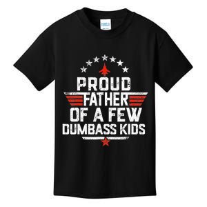 Proud Father Of A Few Dumbass Funny Dad Love Family Kids T-Shirt