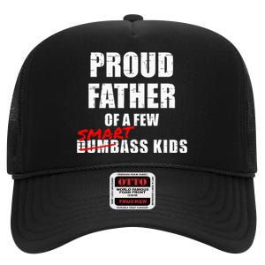 Proud Father Of A Few Smart Ass Not Dumbass High Crown Mesh Back Trucker Hat