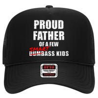 Proud Father Of A Few Smart Ass Not Dumbass High Crown Mesh Back Trucker Hat