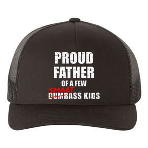 Proud Father Of A Few Smart Ass Not Dumbass Yupoong Adult 5-Panel Trucker Hat