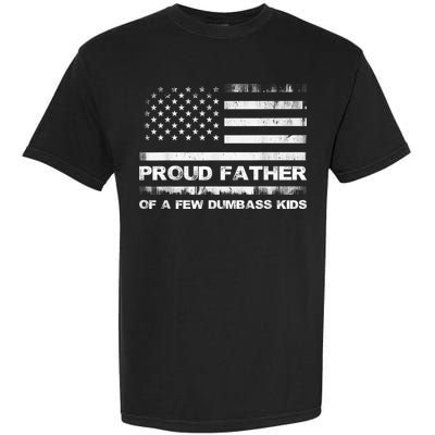Proud Father Of A Few Dumbass Funny Fathers Day Garment-Dyed Heavyweight T-Shirt