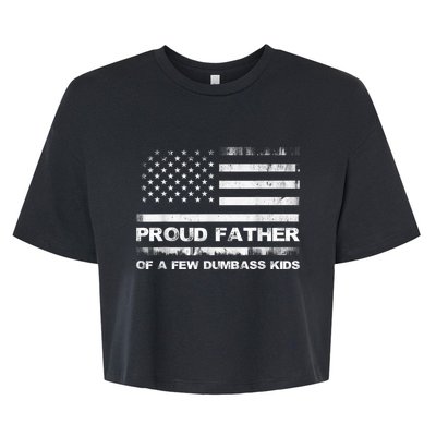 Proud Father Of A Few Dumbass Funny Fathers Day Bella+Canvas Jersey Crop Tee