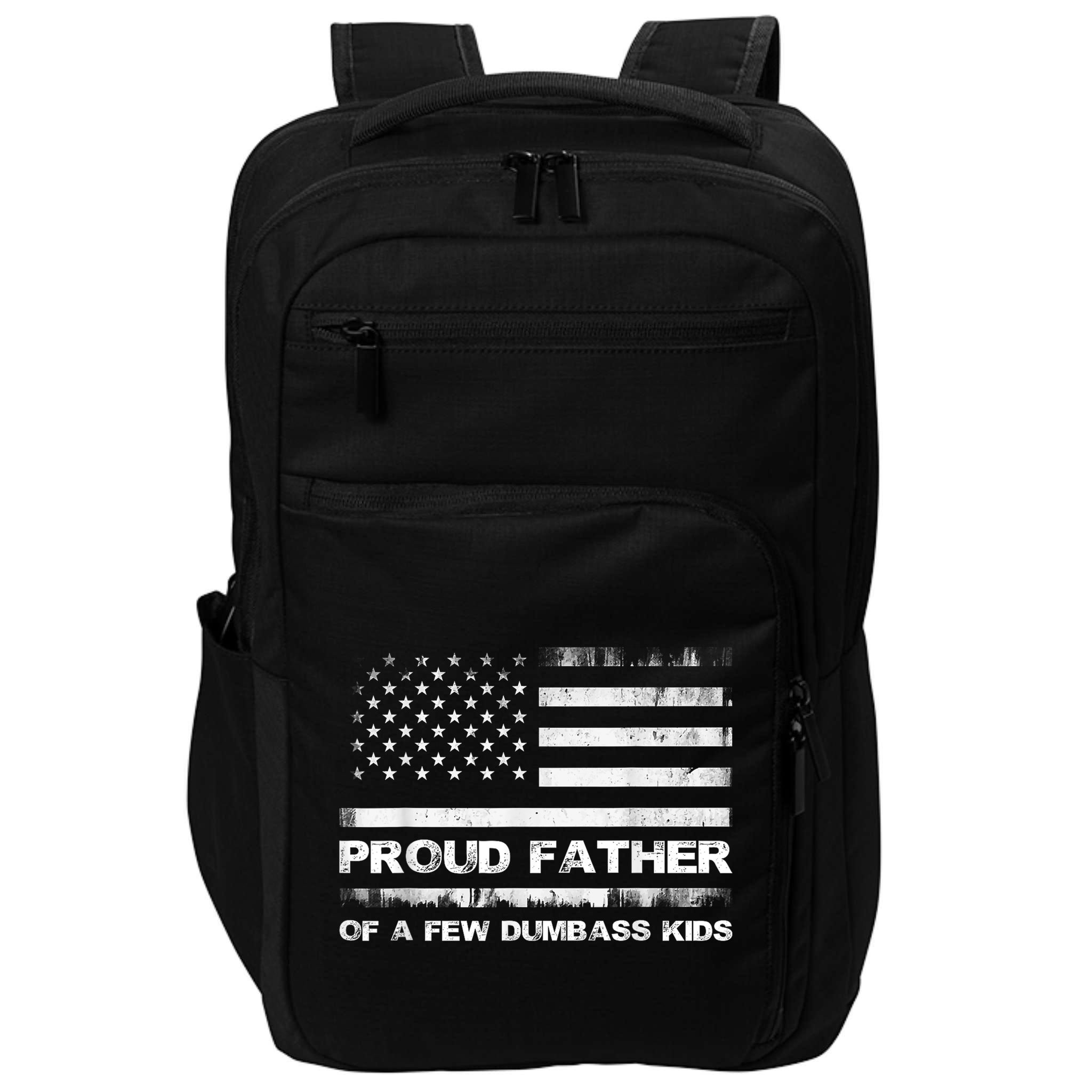 Proud Father Of A Few Dumbass Funny Fathers Day Impact Tech Backpack