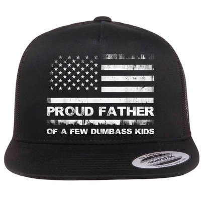Proud Father Of A Few Dumbass Funny Fathers Day Flatbill Hat