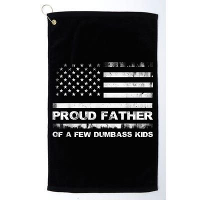 Proud Father Of A Few Dumbass Funny Fathers Day Golf Towel