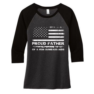 Proud Father Of A Few Dumbass Funny Fathers Day Women's Tri-Blend 3/4-Sleeve Raglan Shirt