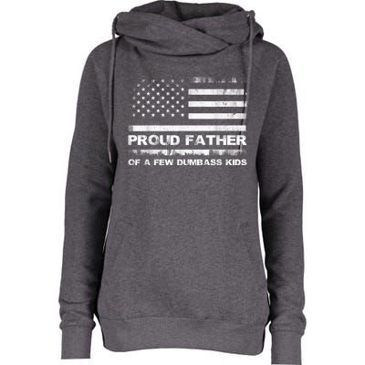 Proud Father Of A Few Dumbass Funny Fathers Day Womens Funnel Neck Pullover Hood