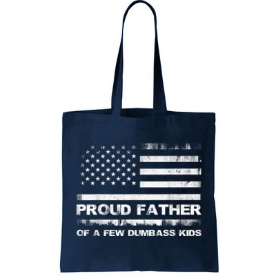 Proud Father Of A Few Dumbass Funny Fathers Day Tote Bag