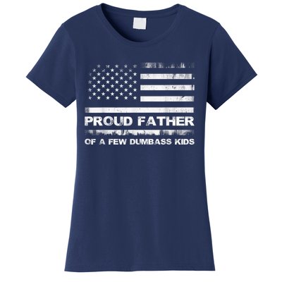 Proud Father Of A Few Dumbass Funny Fathers Day Women's T-Shirt