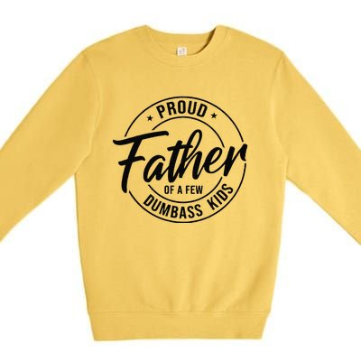 Proud Father Of A Few Dumbass Premium Crewneck Sweatshirt