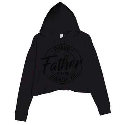 Proud Father Of A Few Dumbass Crop Fleece Hoodie