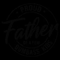 Proud Father Of A Few Dumbass Visor