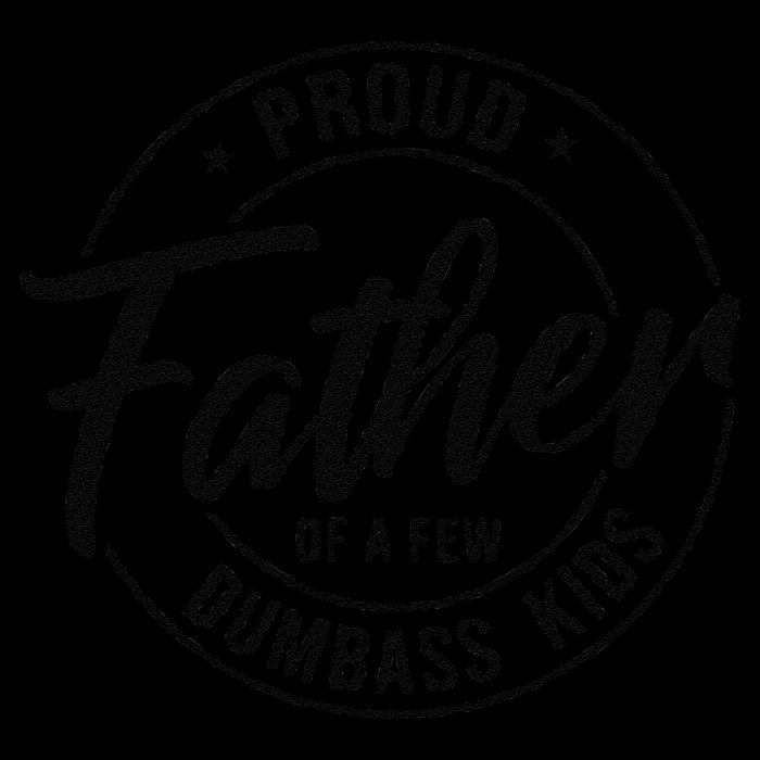 Proud Father Of A Few Dumbass Visor