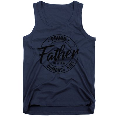 Proud Father Of A Few Dumbass Tank Top