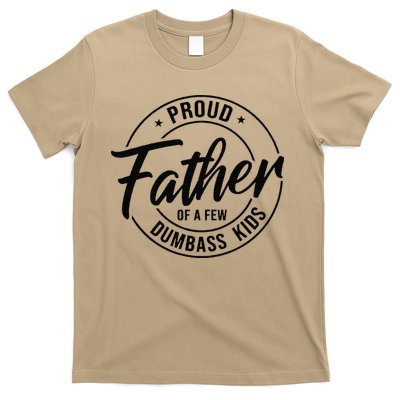 Proud Father Of A Few Dumbass T-Shirt