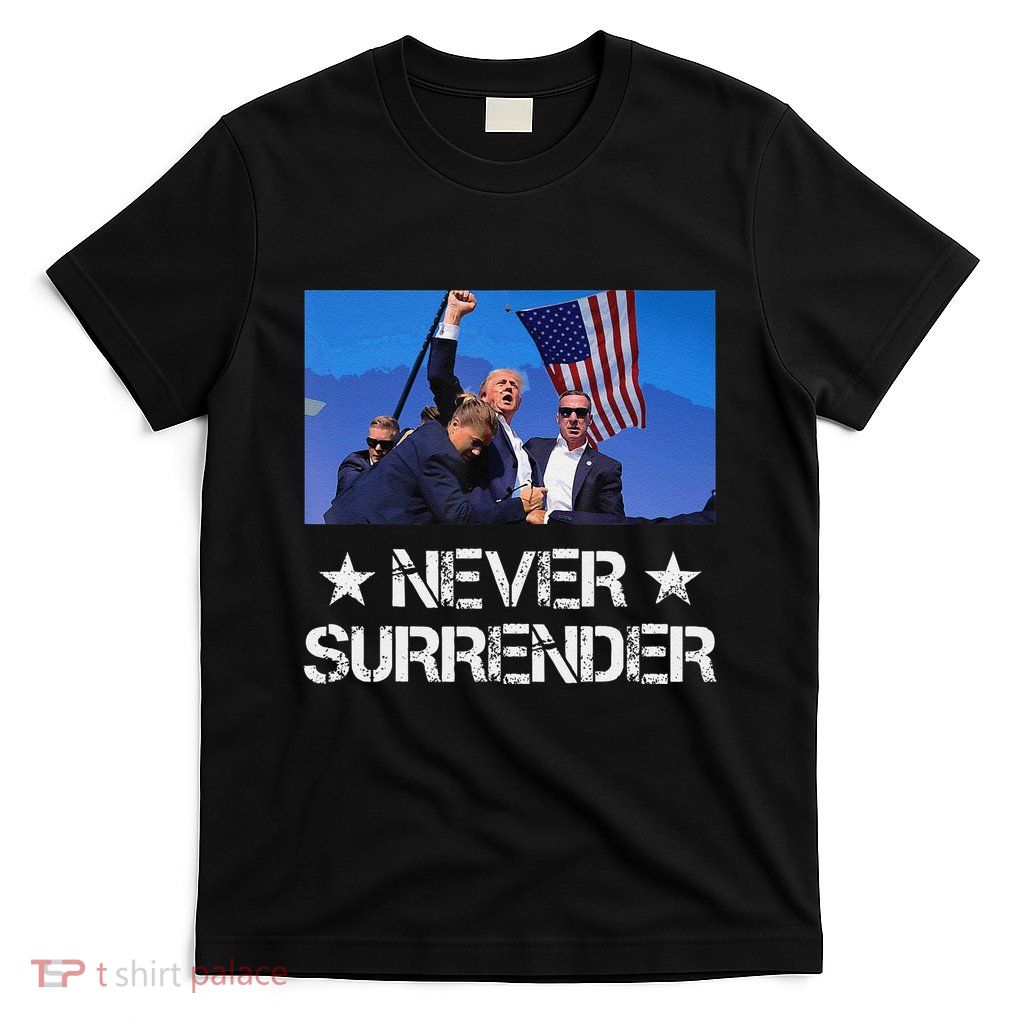 Pray For President Trump Never Surrender God Bless Trump Gift T-Shirt