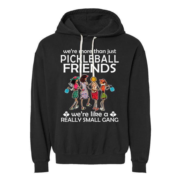 Pickleball Friends Paddleboards Really A Small Gang Enjoying Garment-Dyed Fleece Hoodie