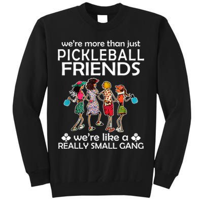 Pickleball Friends Paddleboards Really A Small Gang Enjoying Sweatshirt