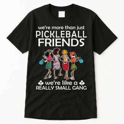Pickleball Friends Paddleboards Really A Small Gang Enjoying Tall T-Shirt