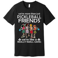 Pickleball Friends Paddleboards Really A Small Gang Enjoying Premium T-Shirt