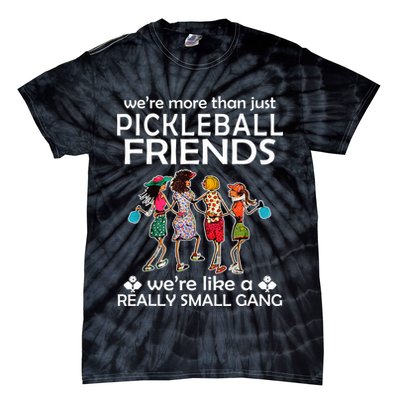 Pickleball Friends Paddleboards Really A Small Gang Enjoying Tie-Dye T-Shirt