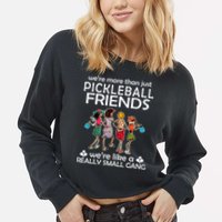 Pickleball Friends Paddleboards Really A Small Gang Enjoying Cropped Pullover Crew