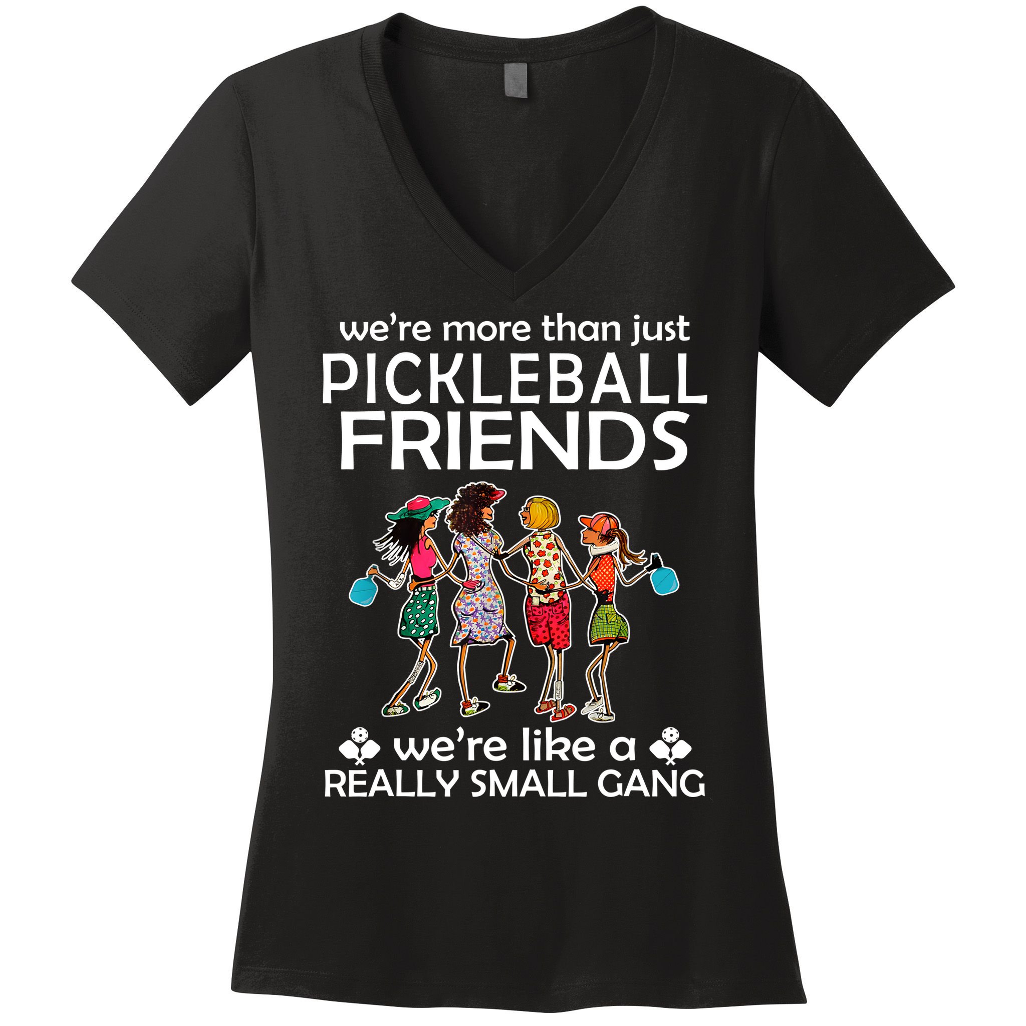 Pickleball Friends Paddleboards Really A Small Gang Enjoying Women's V-Neck T-Shirt