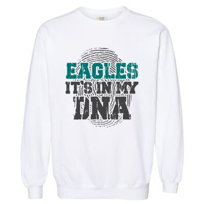 Philadelphia Football Philly Football It's In My DNA Trending Gift Idea Garment-Dyed Sweatshirt