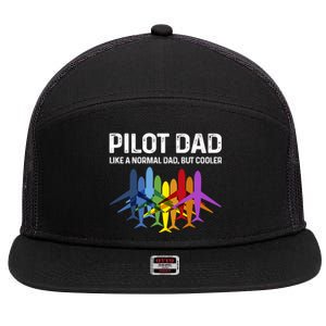 Pilot Father Pilot Dad Like A Normal Dad Only Cooler Gift 7 Panel Mesh Trucker Snapback Hat