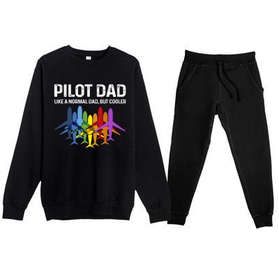 Pilot Father Pilot Dad Like A Normal Dad Only Cooler Gift Premium Crewneck Sweatsuit Set