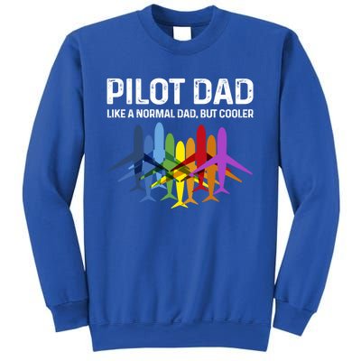 Pilot Father Pilot Dad Like A Normal Dad Only Cooler Gift Sweatshirt