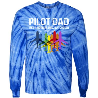 Pilot Father Pilot Dad Like A Normal Dad Only Cooler Gift Tie-Dye Long Sleeve Shirt