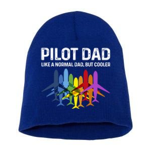 Pilot Father Pilot Dad Like A Normal Dad Only Cooler Gift Short Acrylic Beanie