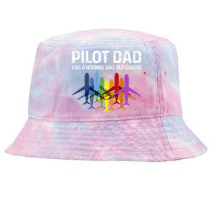 Pilot Father Pilot Dad Like A Normal Dad Only Cooler Gift Tie-Dyed Bucket Hat