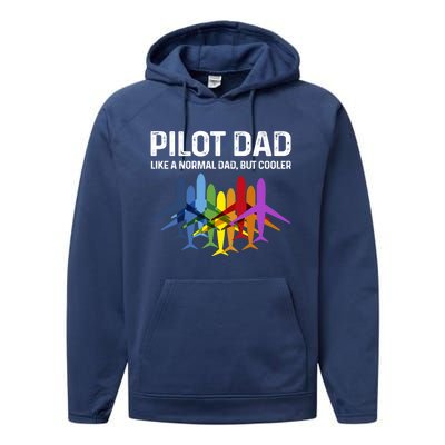 Pilot Father Pilot Dad Like A Normal Dad Only Cooler Gift Performance Fleece Hoodie