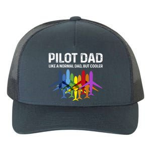 Pilot Father Pilot Dad Like A Normal Dad Only Cooler Gift Yupoong Adult 5-Panel Trucker Hat