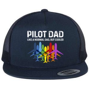 Pilot Father Pilot Dad Like A Normal Dad Only Cooler Gift Flat Bill Trucker Hat