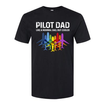 Pilot Father Pilot Dad Like A Normal Dad Only Cooler Gift Softstyle CVC T-Shirt