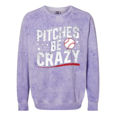 Pitcher Funny Pitches Be Crazy Cute Gift Colorblast Crewneck Sweatshirt