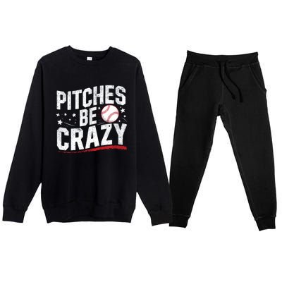 Pitcher Funny Pitches Be Crazy Cute Gift Premium Crewneck Sweatsuit Set