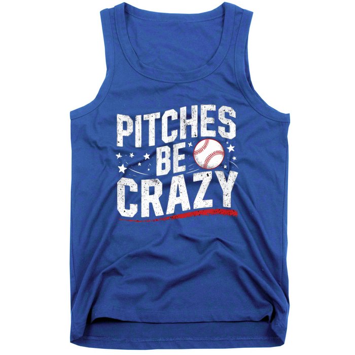 Pitcher Funny Pitches Be Crazy Cute Gift Tank Top