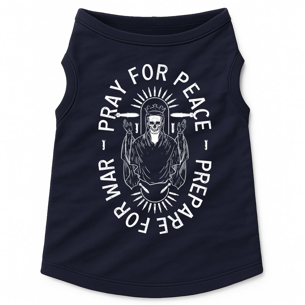 Pray For Peace Prepare For War Doggie Tank